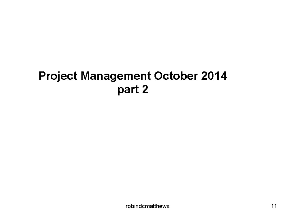 robindcmatthews 11 Project Management October 2014 part 2